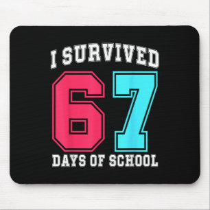 I Survived 67 Six Seven Days Of School Teachers St Mouse Pad