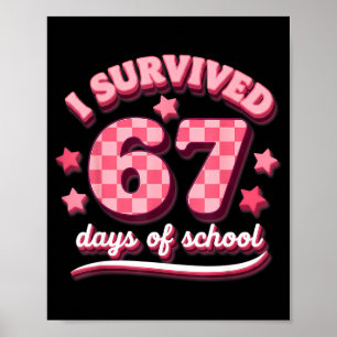 I Survived 67 Six Seven Days Of School Teachers St Poster