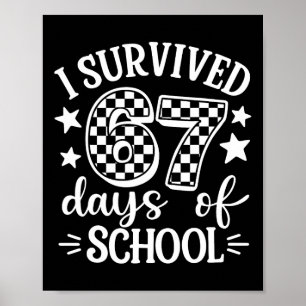 I Survived 67 Six Seven Days Of School Teachers St Poster