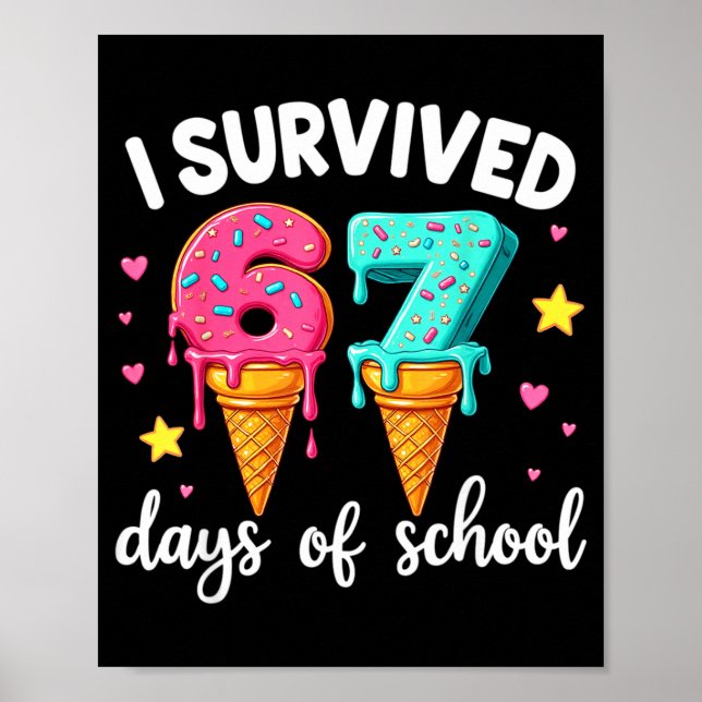 I Survived 67th Days School Drip Ice Cream Funny 6 Poster (Front)