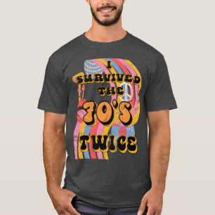 I Survived 70S Seventieswice Eightieth 80Th retro T-Shirt