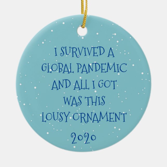 I Survived a Global Pandemic 2020 Ceramic Ornament (Front)