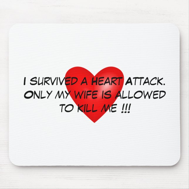 I survived a Heart Attack Mouse Pad (Front)