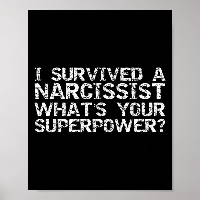 I Survived A Narcissist What's Your Superwer Gift  Poster (Front)