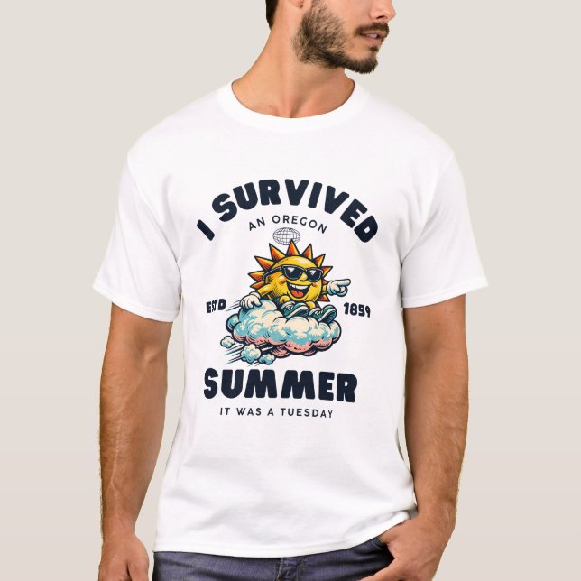 I survived a Oregon summer T-Shirt (Front)