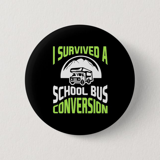 I Survived A School Bus Conversion 6 Cm Round Badge (Front)