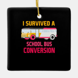 I Survived A School Bus Conversion Ceramic Ornament