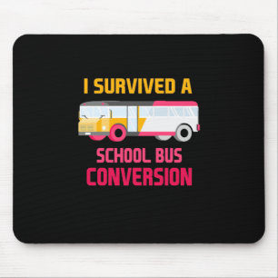 I Survived A School Bus Conversion Mouse Pad