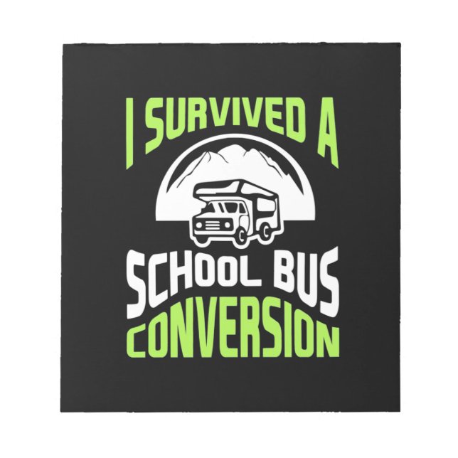 I Survived A School Bus Conversion Notepad (Front)