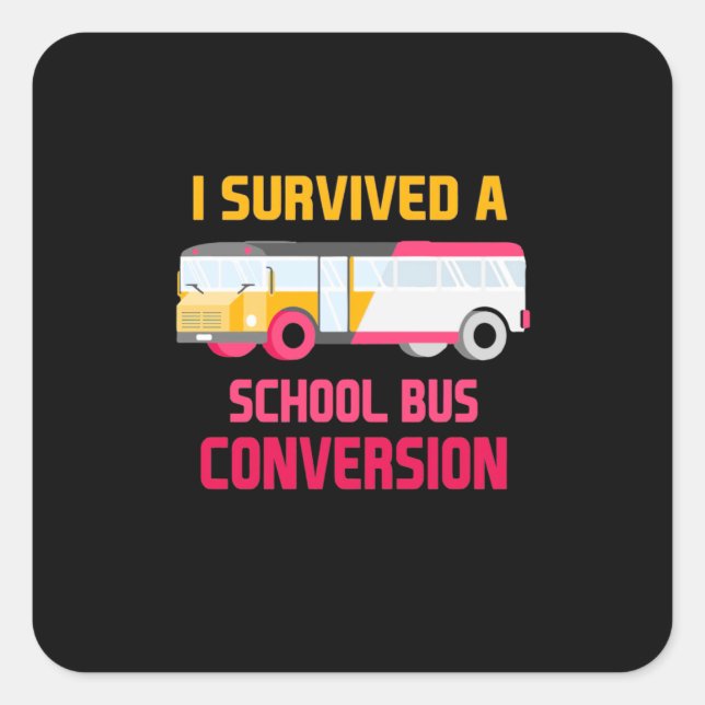 I Survived A School Bus Conversion Square Sticker (Front)