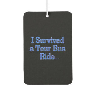 I Survived a Tour Bus Ride black car air freshener