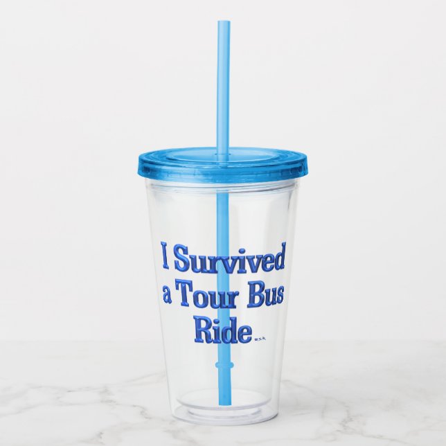 I Survived a Tour Bus Ride blue acrylic tumbler (Front)