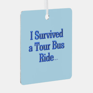 I Survived a Tour Bus Ride blue sq metal ornament