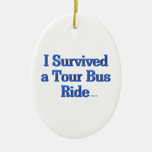 I Survived a Tour Bus Ride oval ceramic ornament