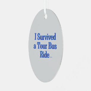 I Survived a Tour Bus Ride oval metal ornament