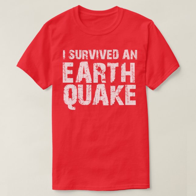 I Survived An Earthquake T-Shirt (Design Front)