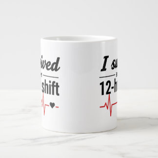 I Survived Another 12-Hour Shift Nurse Coffee Mug