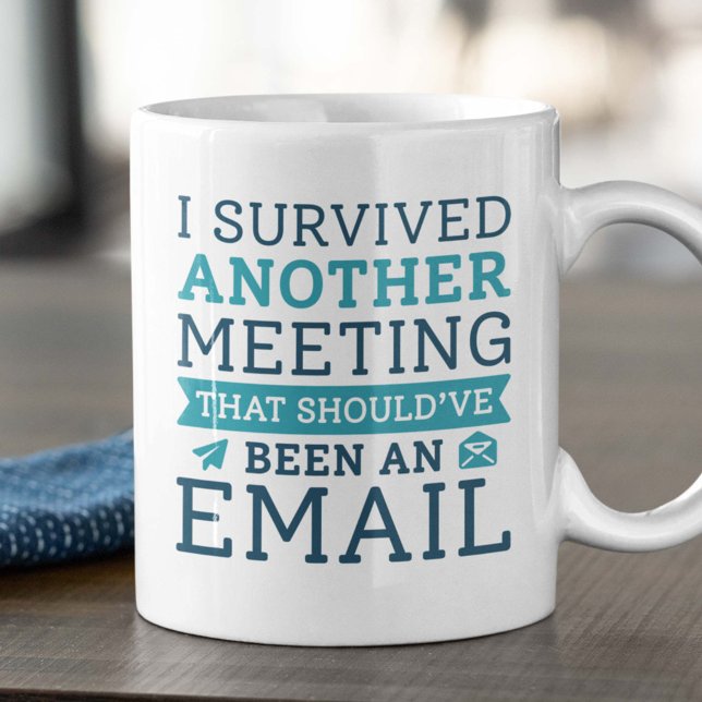 I Survived Another Meeting Coffee Mug (Creator Uploaded)