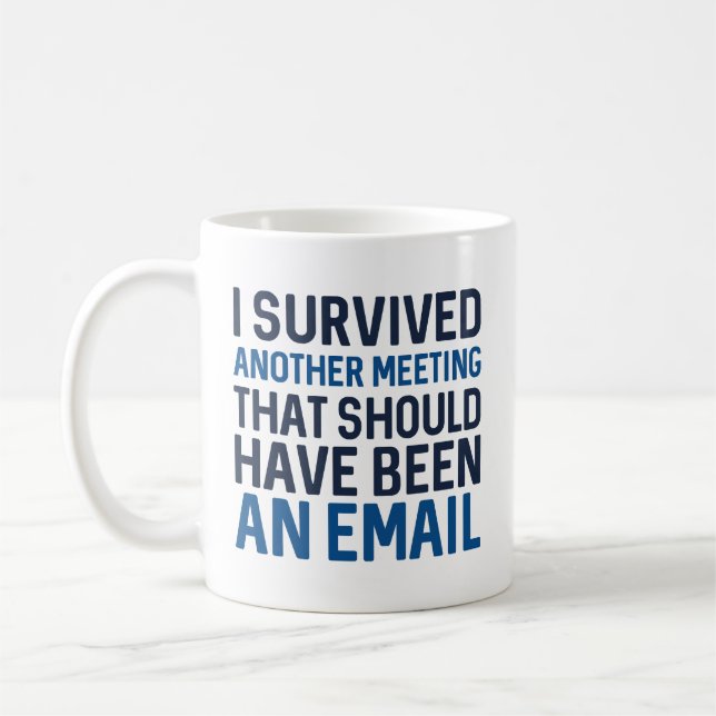 I Survived Another Meeting Coffee Mug (Left)