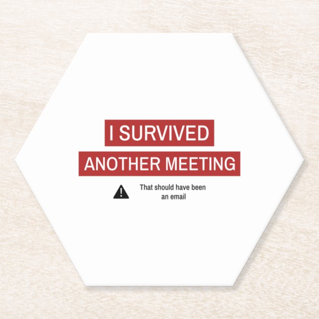 I Survived Another Meeting Paper Coaster (Front)