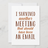 I Survived Another Meeting