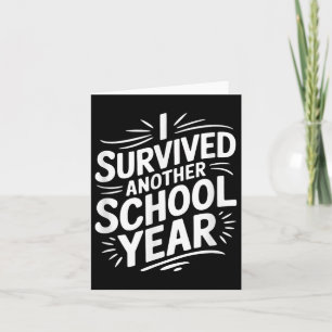 I Survived Another School Year Card