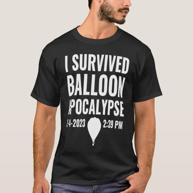I Survived Balloon Apocalypse  Chinese Spy Surveil T-Shirt (Front)