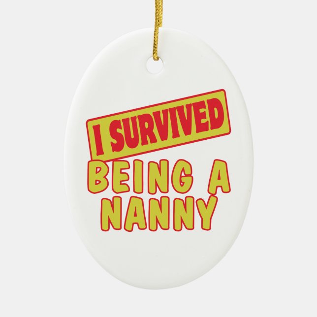 I SURVIVED BEING A NANNY CERAMIC TREE DECORATION (Front)