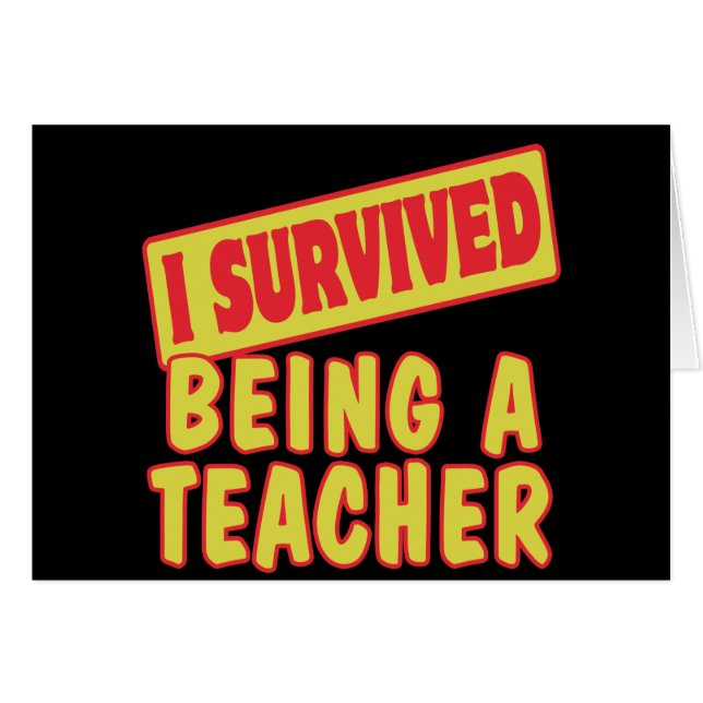 I SURVIVED BEING A TEACHER (Front Horizontal)