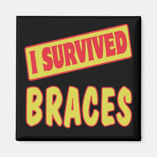 I SURVIVED BRACES MAGNET (Front)