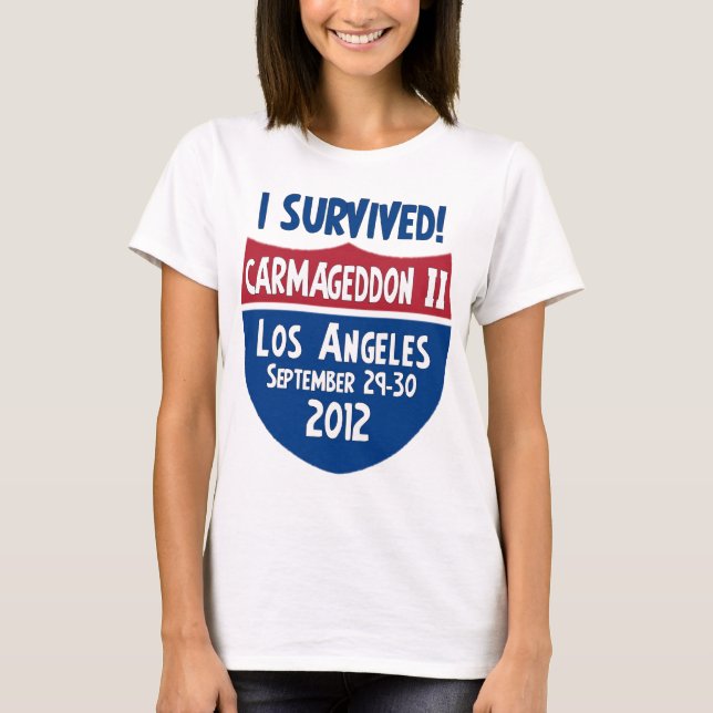 I Survived Carmageddon 2 - Los Angeles 405 Closure T-Shirt (Front)