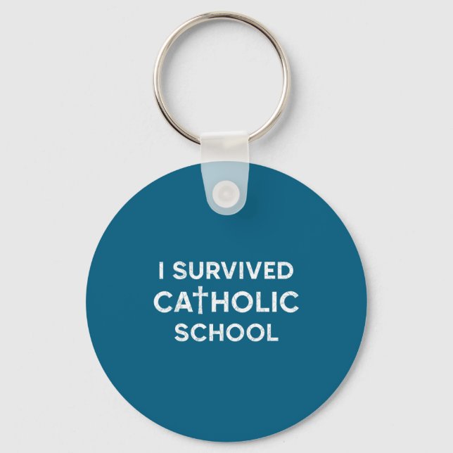 I Survived Catholic School Funny Saying Sarcastic  Key Ring (Front)