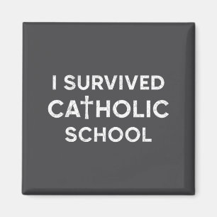 I Survived Catholic School Funny Saying Sarcastic Magnet