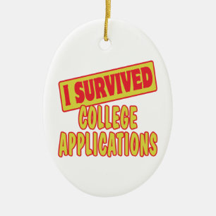 I SURVIVED COLLEGE APPLICATIONS CERAMIC ORNAMENT