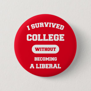I Survived College Without Becoming A Liberal 6 Cm Round Badge