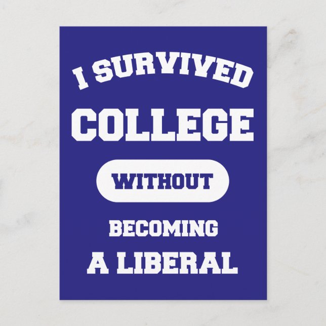 I Survived College Without Becoming A Liberal Postcard (Front)