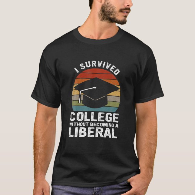 I Survived College Without Becoming A Liberal Vint T-Shirt (Front)