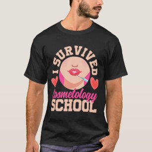 I Survived Cosmetology School Aesthetician Beauty  T-Shirt