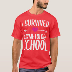 I Survived Cosmetology School Funny Cosmetologist T-Shirt