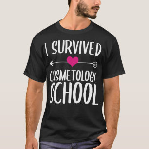I Survived Cosmetology School Funny Cosmetologist T-Shirt