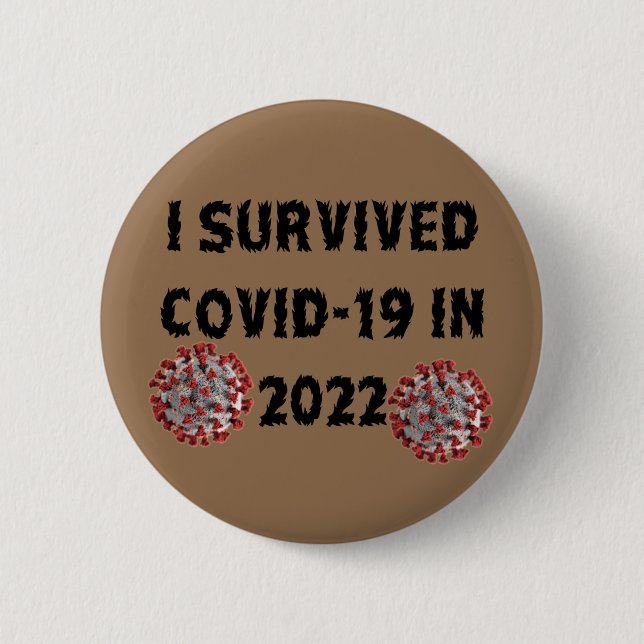 I Survived Covid-19 in 2022! 6 Cm Round Badge (Front)
