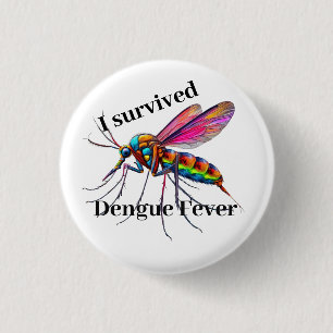 "I survived dengue fever" with mosquito 3 Cm Round Badge