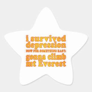 I Survived Depression - Now Gonna Climb Mt Everest Star Sticker