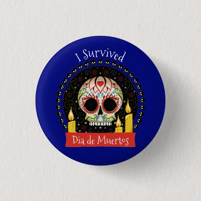 I Survived Dia de Muertos Skull  3 Cm Round Badge (Front)