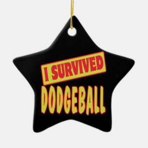 I SURVIVED DODGEBALL CERAMIC ORNAMENT