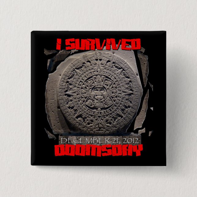 I SURVIVED DOOMSDAY 2012 cool 15 Cm Square Badge (Front)