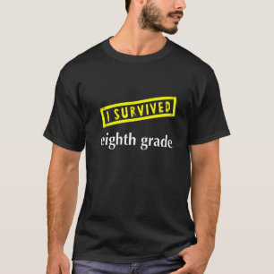 I Survived Eighth Grade Kids Graduation Teacher Pr T-Shirt
