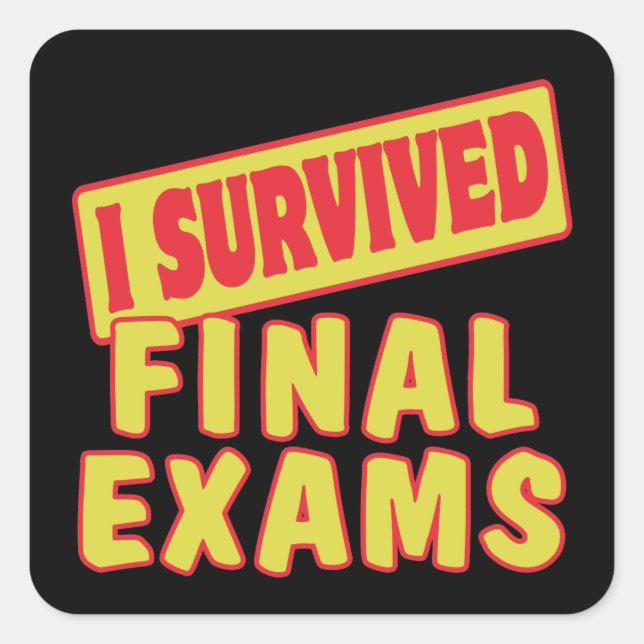 I SURVIVED FINAL EXAMS SQUARE STICKER (Front)