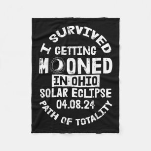 I Survived Getting Mooned In Ohio Solar Eclipse Ap Fleece Blanket