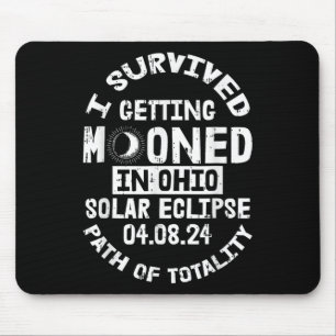 I Survived Getting Mooned In Ohio Solar Eclipse Ap Mouse Pad